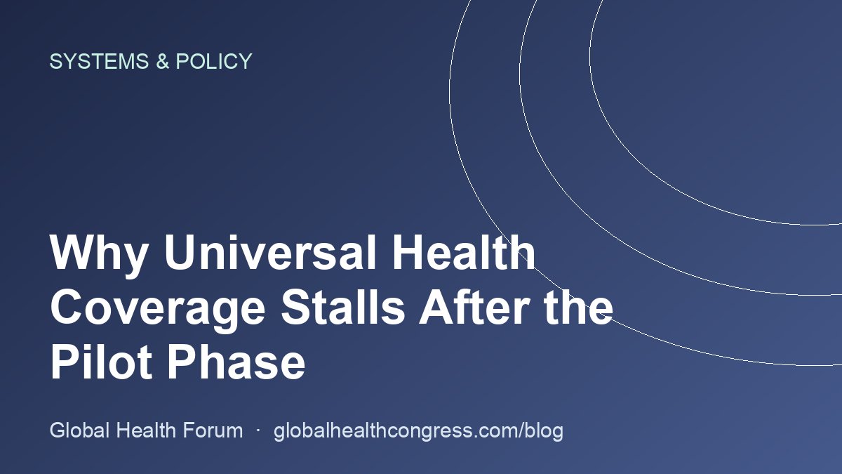 Why Universal Health Coverage Stalls After the Pilot Phase