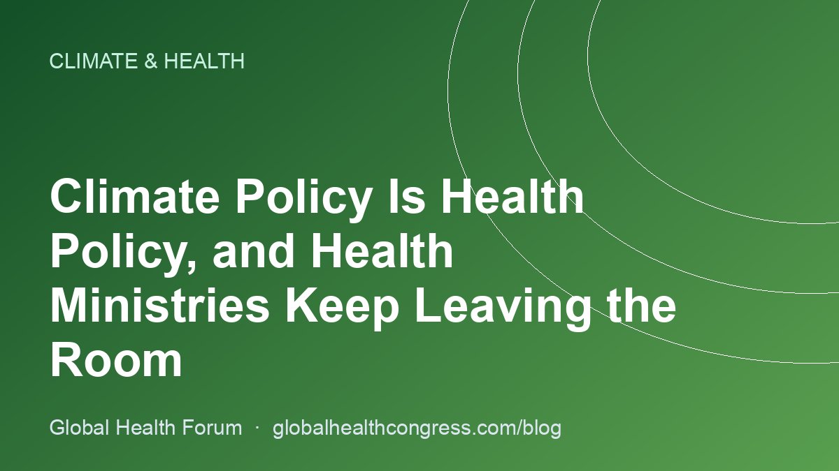 Climate Policy Is Health Policy, and Health Ministries Keep Leaving the Room