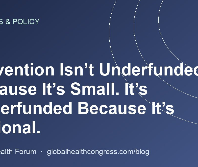 Prevention Isn’t Underfunded Because It’s Small. It’s Underfunded Because It’s Optional.