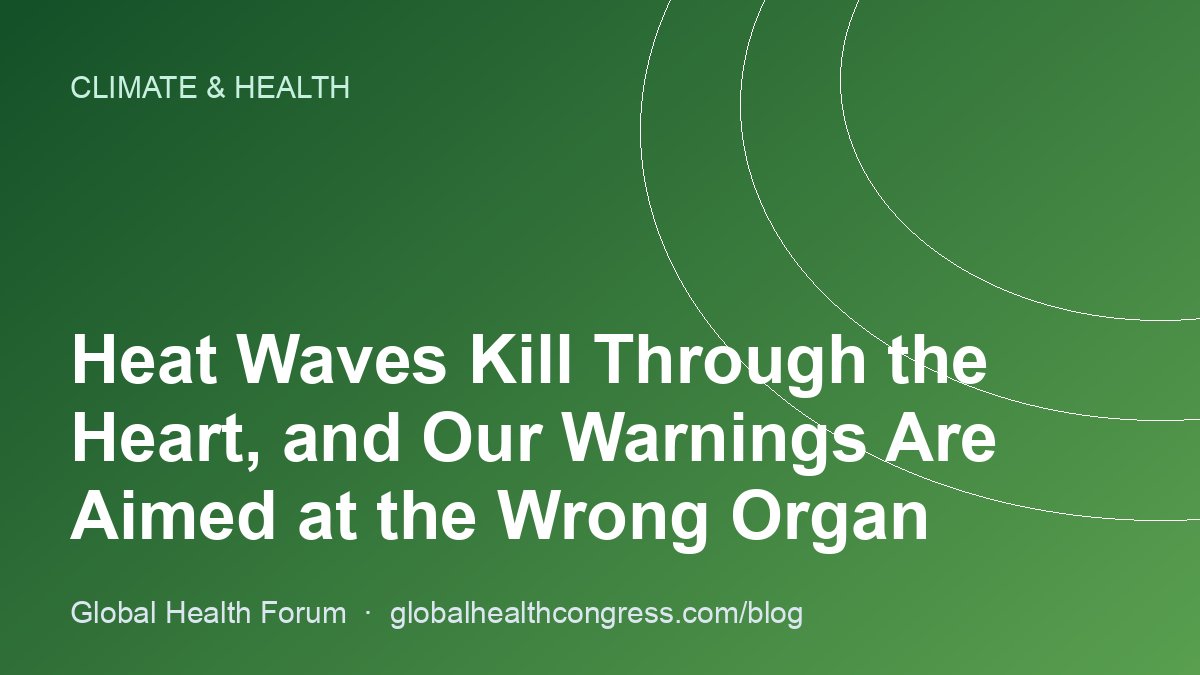 Heat Waves Kill Through the Heart, and Our Warnings Are Aimed at the Wrong Organ