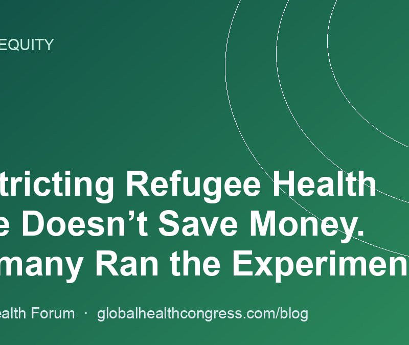 Restricting Refugee Health Care Doesn’t Save Money. Germany Ran the Experiment.
