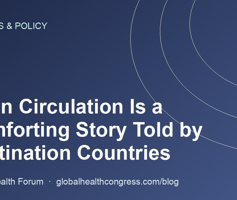 Brain Circulation Is a Comforting Story Told by Destination Countries