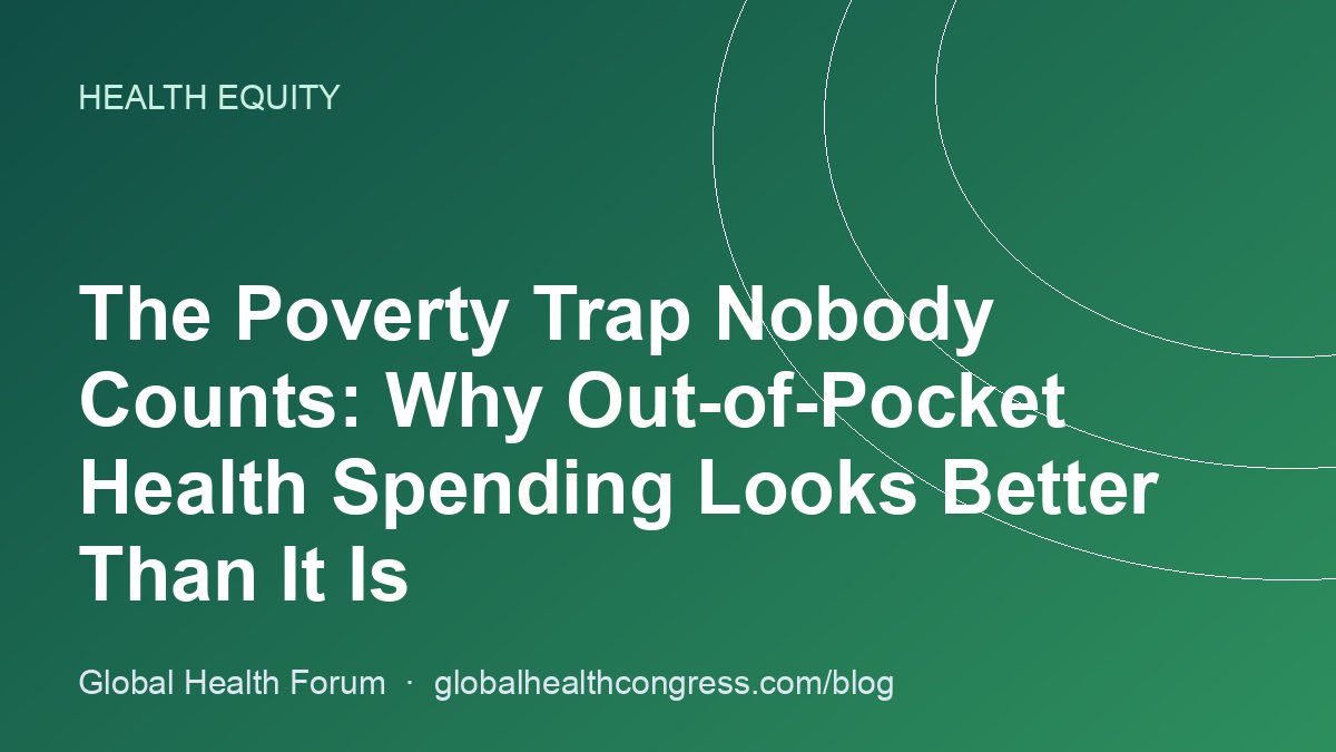The Poverty Trap Nobody Counts: Why Out-of-Pocket Health Spending Looks Better Than It Is