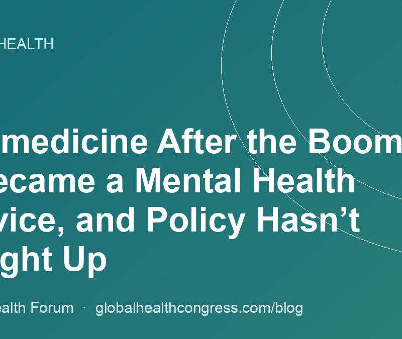 Telemedicine After the Boom: It Became a Mental Health Service, and Policy Hasn’t Caught Up
