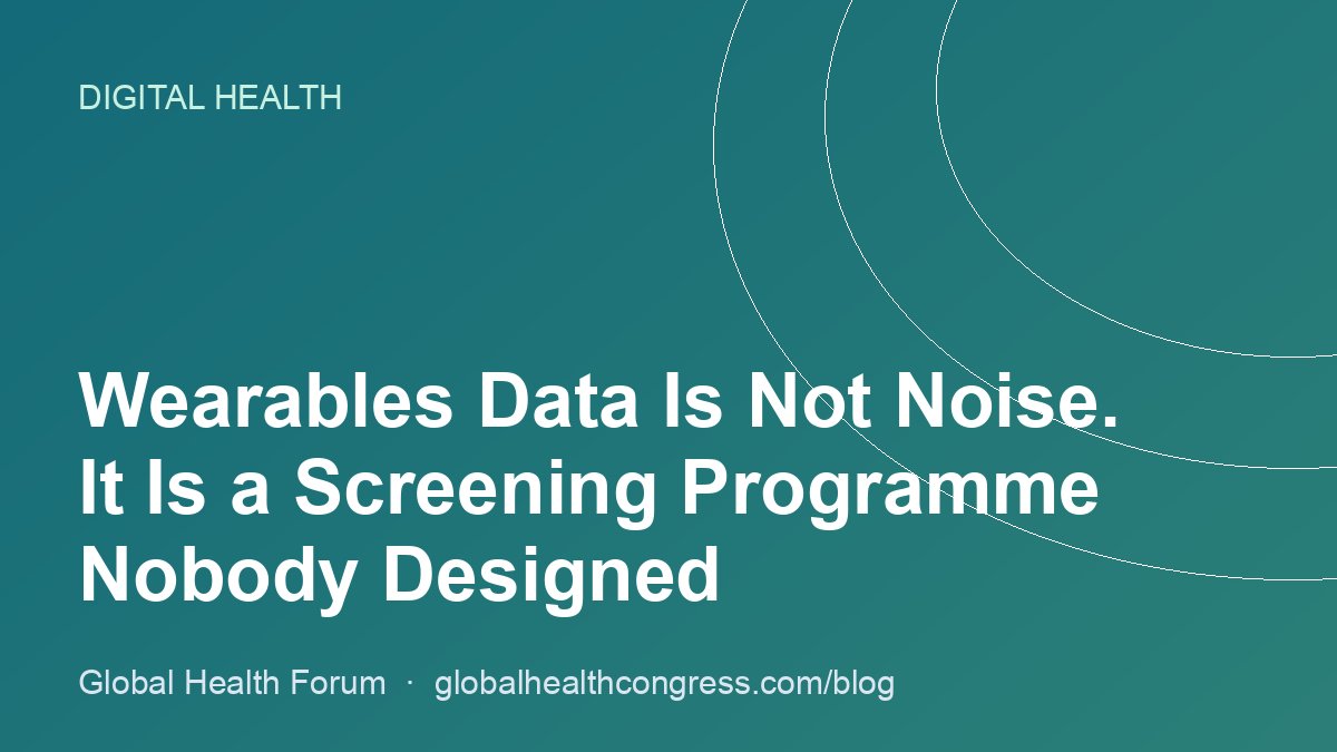 Wearables Data Is Not Noise. It Is a Screening Programme Nobody Designed