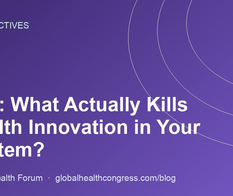 Poll: What Actually Kills Health Innovation in Your System?