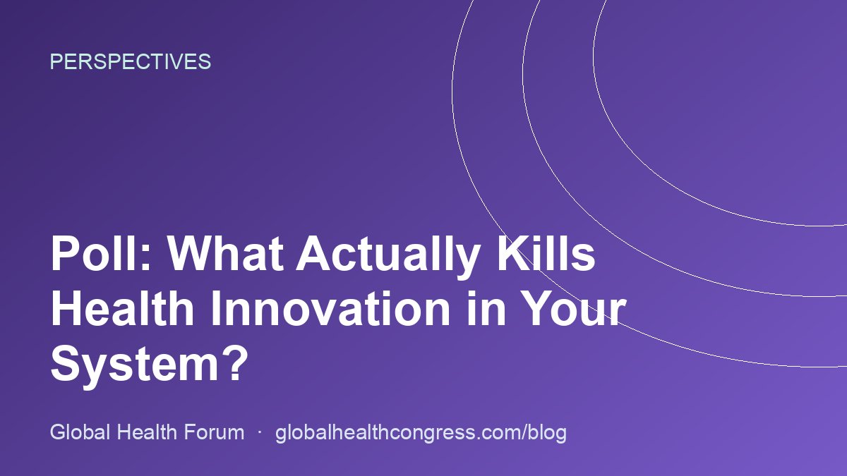 Poll: What Actually Kills Health Innovation in Your System?