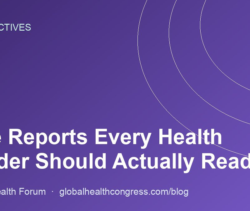 Five Reports Every Health Leader Should Actually Read
