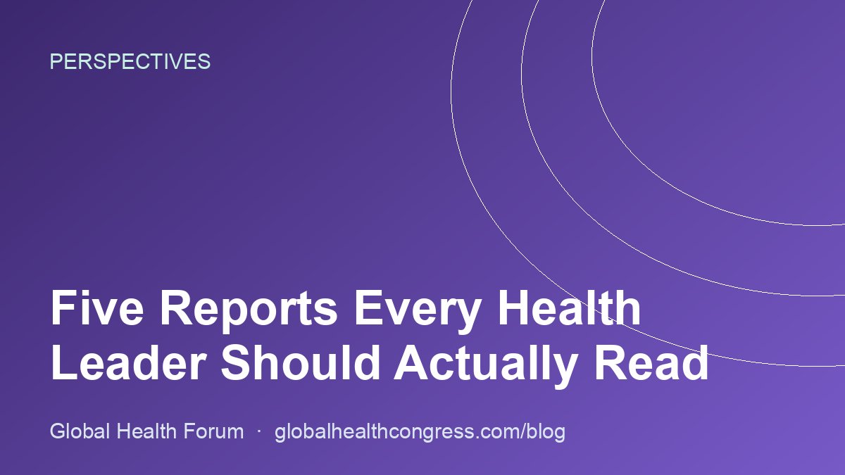 Five Reports Every Health Leader Should Actually Read