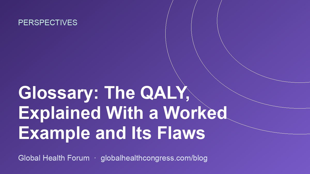 Glossary: The QALY, Explained With a Worked Example and Its Flaws