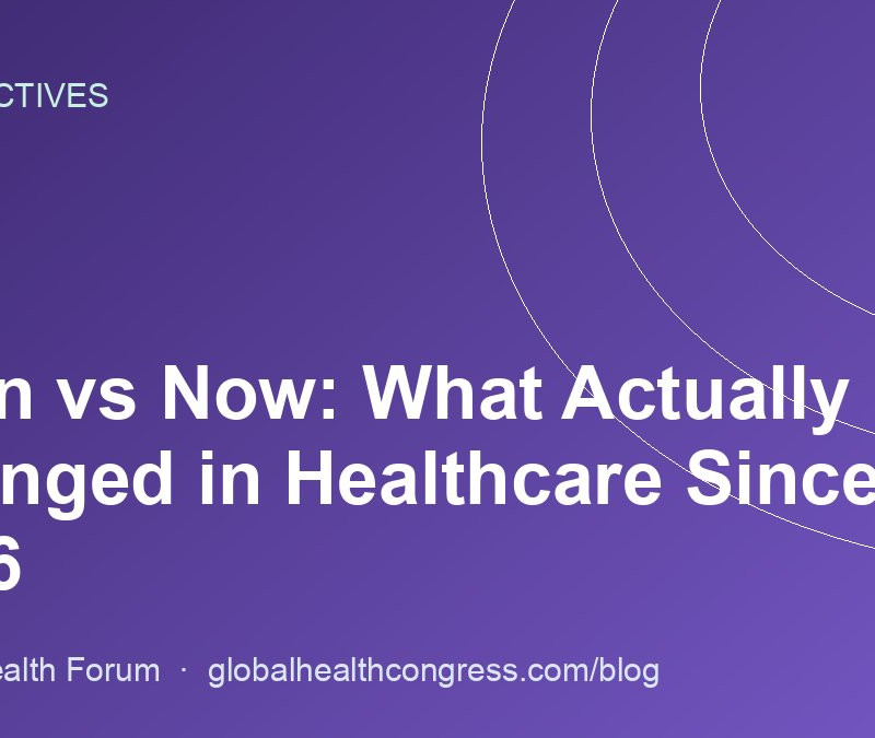 Then vs Now: What Actually Changed in Healthcare Since 2016