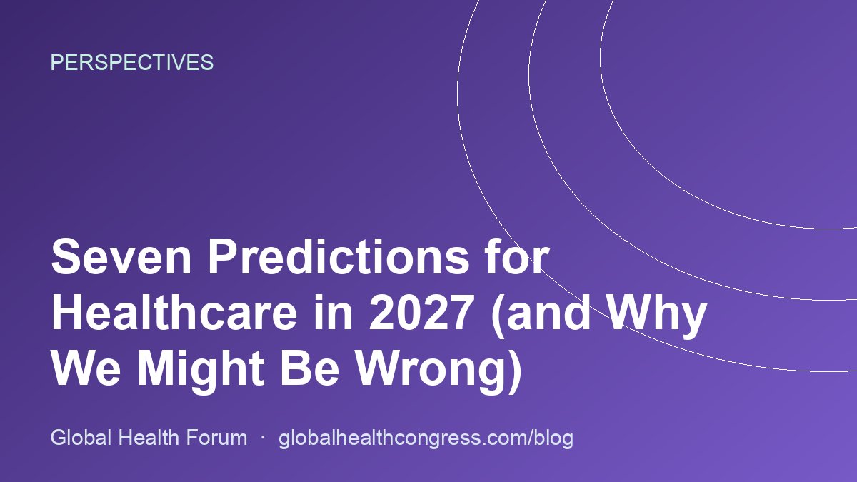 Seven Predictions for Healthcare in 2027 (and Why We Might Be Wrong)