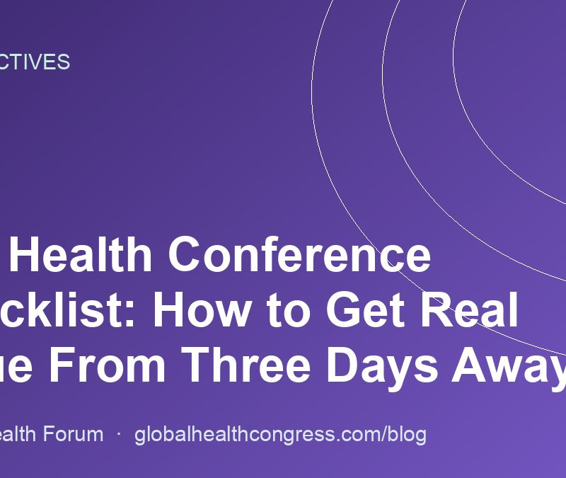 The Health Conference Checklist: How to Get Real Value From Three Days Away