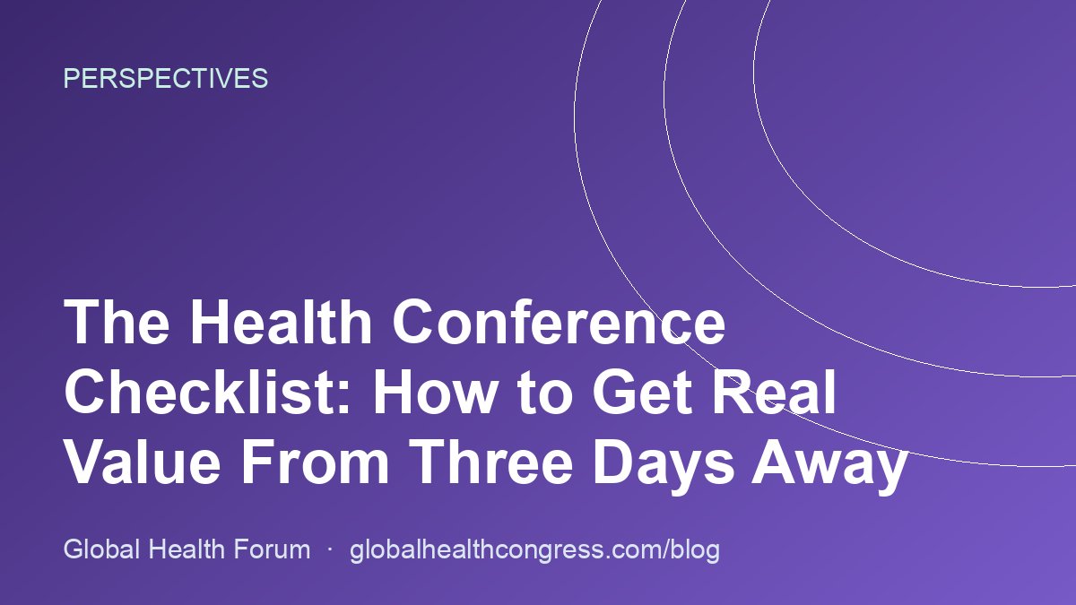 The Health Conference Checklist: How to Get Real Value From Three Days Away
