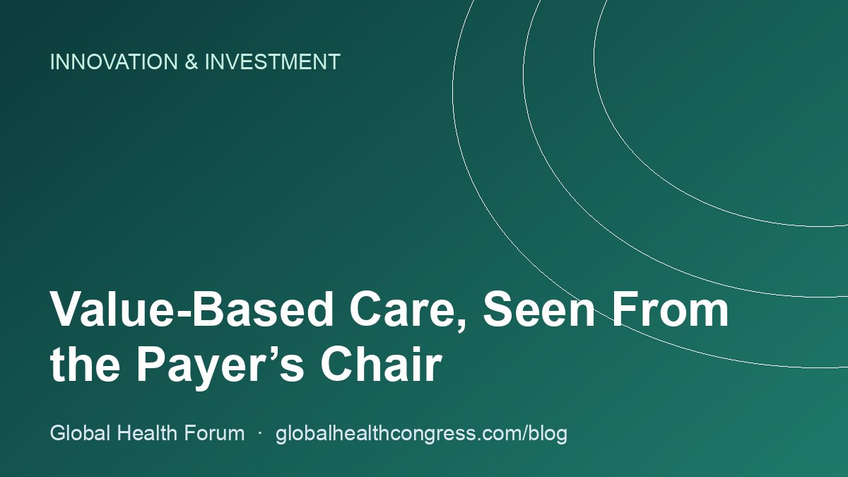 Value-Based Care, Seen From the Payer’s Chair