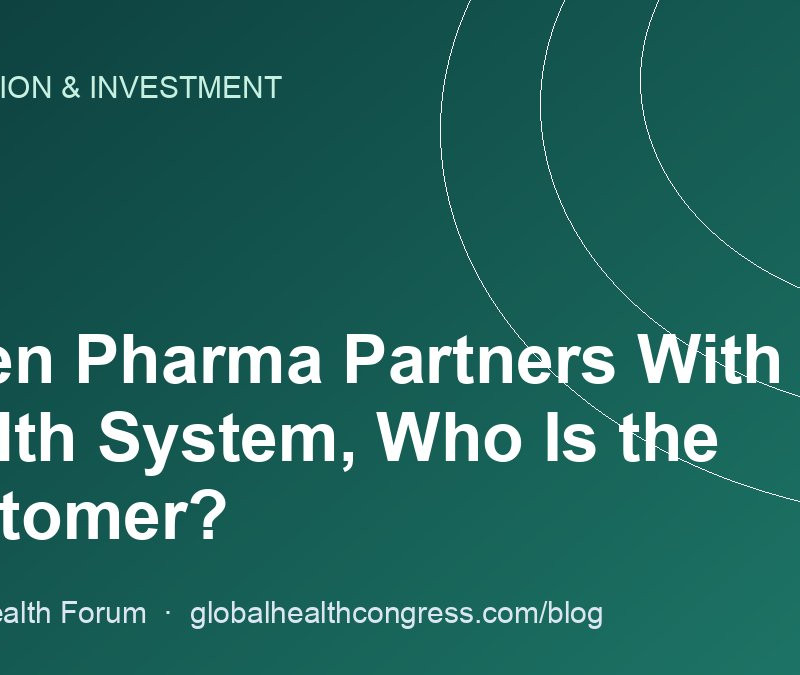 When Pharma Partners With a Health System, Who Is the Customer?