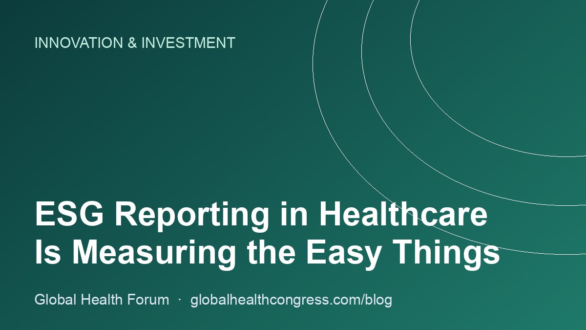ESG Reporting in Healthcare Is Measuring the Easy Things