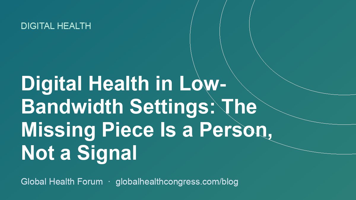 Digital Health in Low-Bandwidth Settings: The Missing Piece Is a Person, Not a Signal
