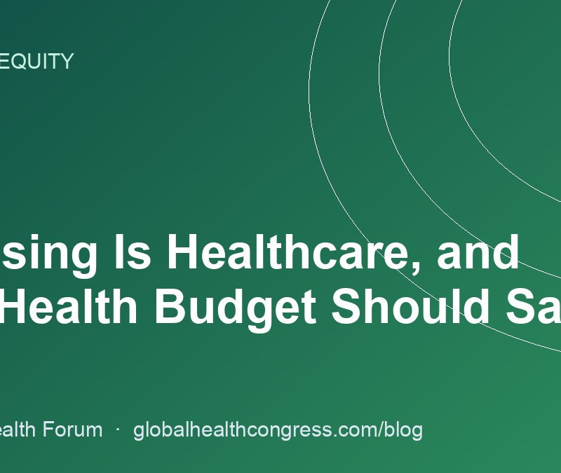Housing Is Healthcare, and the Health Budget Should Say So