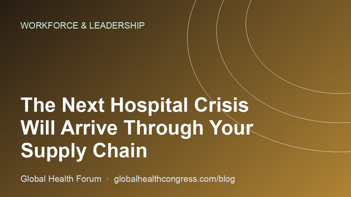 The Next Hospital Crisis Will Arrive Through Your Supply Chain