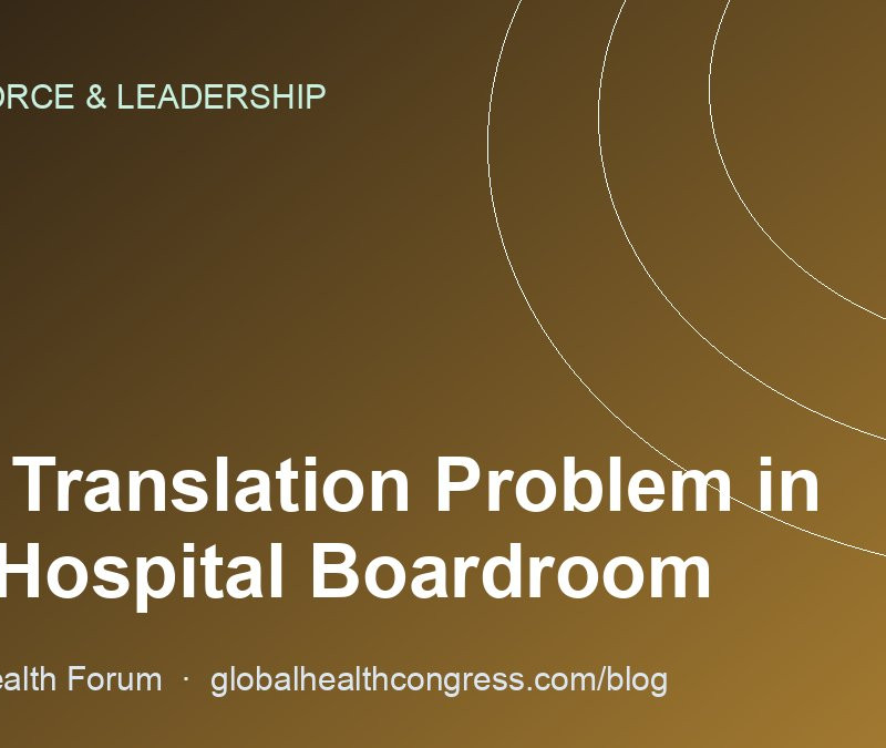 The Translation Problem in the Hospital Boardroom