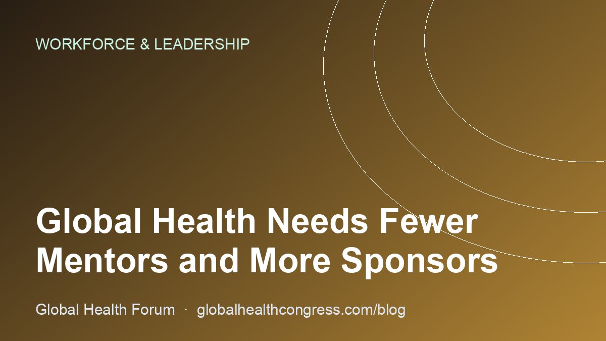 Global Health Needs Fewer Mentors and More Sponsors
