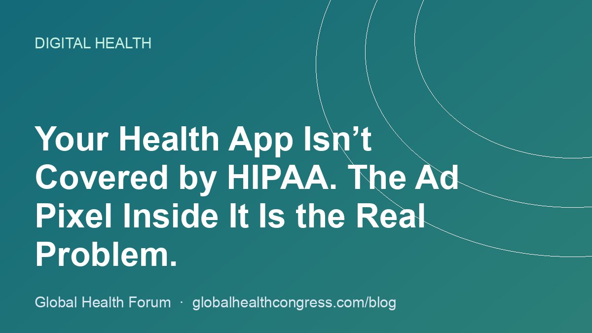 Your Health App Isn’t Covered by HIPAA. The Ad Pixel Inside It Is the Real Problem.