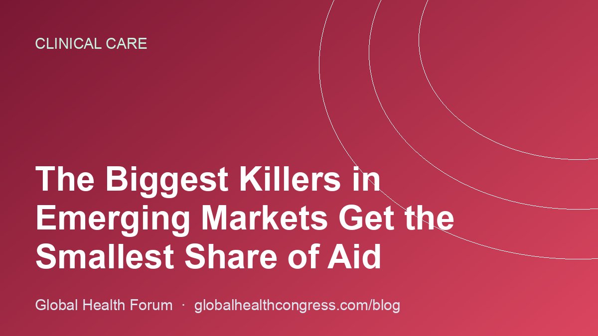 The Biggest Killers in Emerging Markets Get the Smallest Share of Aid
