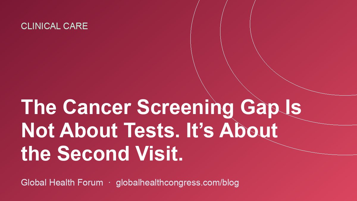 The Cancer Screening Gap Is Not About Tests. It’s About the Second Visit.