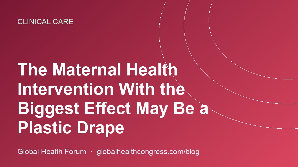The Maternal Health Intervention With the Biggest Effect May Be a Plastic Drape