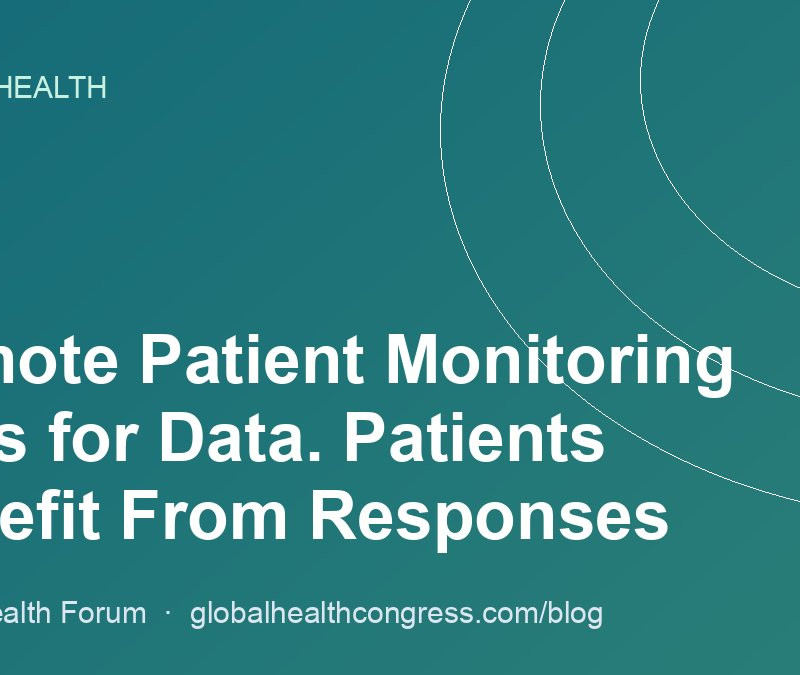Remote Patient Monitoring Pays for Data. Patients Benefit From Responses