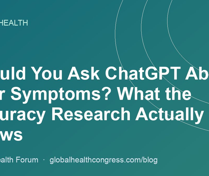 Should You Ask ChatGPT About Your Symptoms? What the Accuracy Research Actually Shows