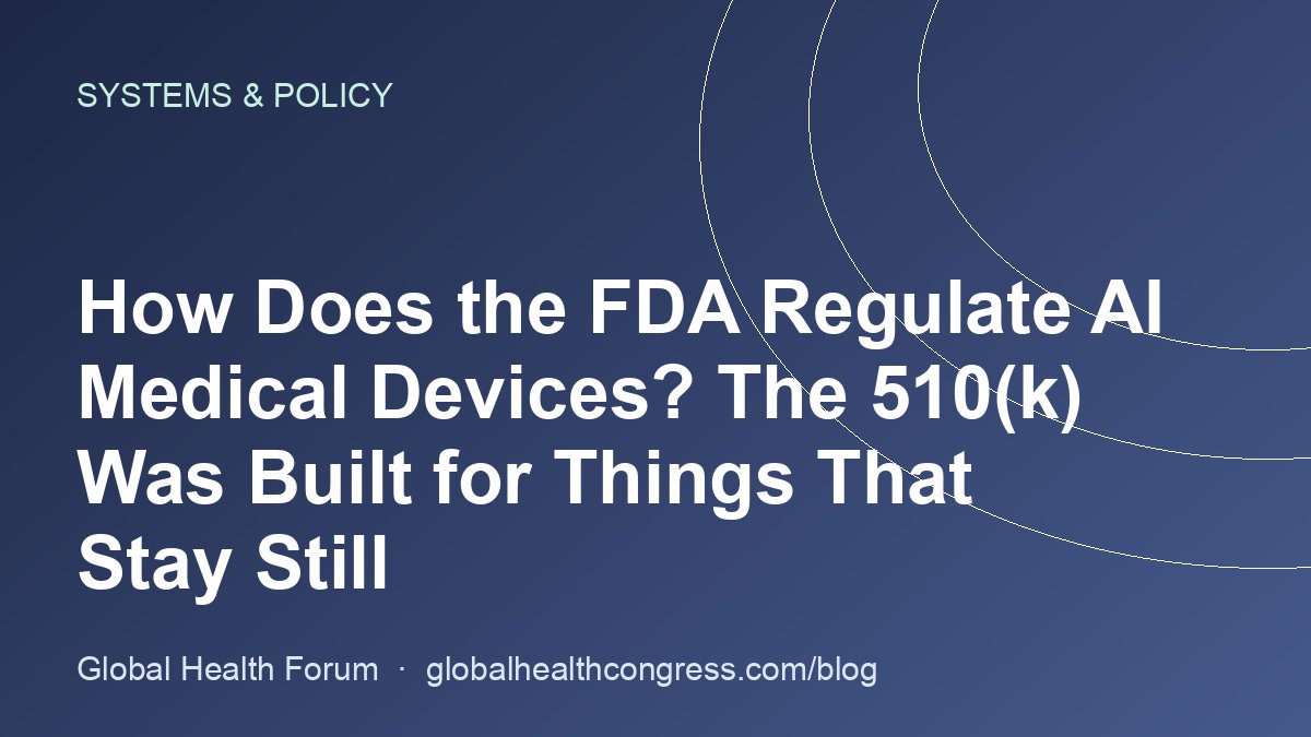 How Does the FDA Regulate AI Medical Devices? The 510(k) Was Built for Things That Stay Still