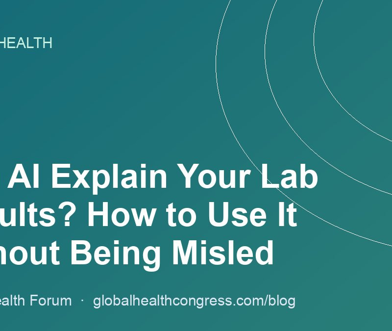 Can AI Explain Your Lab Results? How to Use It Without Being Misled