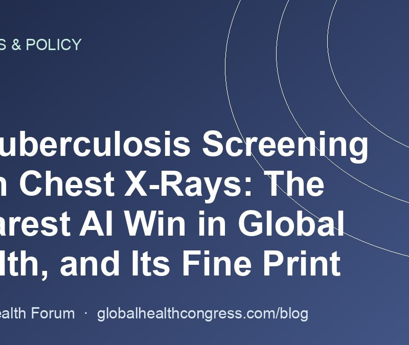 AI Tuberculosis Screening With Chest X-Rays: The Clearest AI Win in Global Health, and Its Fine Print