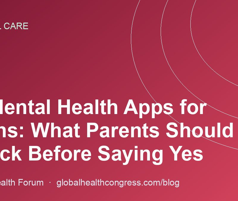 AI Mental Health Apps for Teens: What Parents Should Check Before Saying Yes