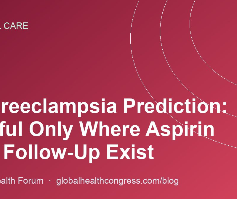 AI Preeclampsia Prediction: Useful Only Where Aspirin and Follow-Up Exist