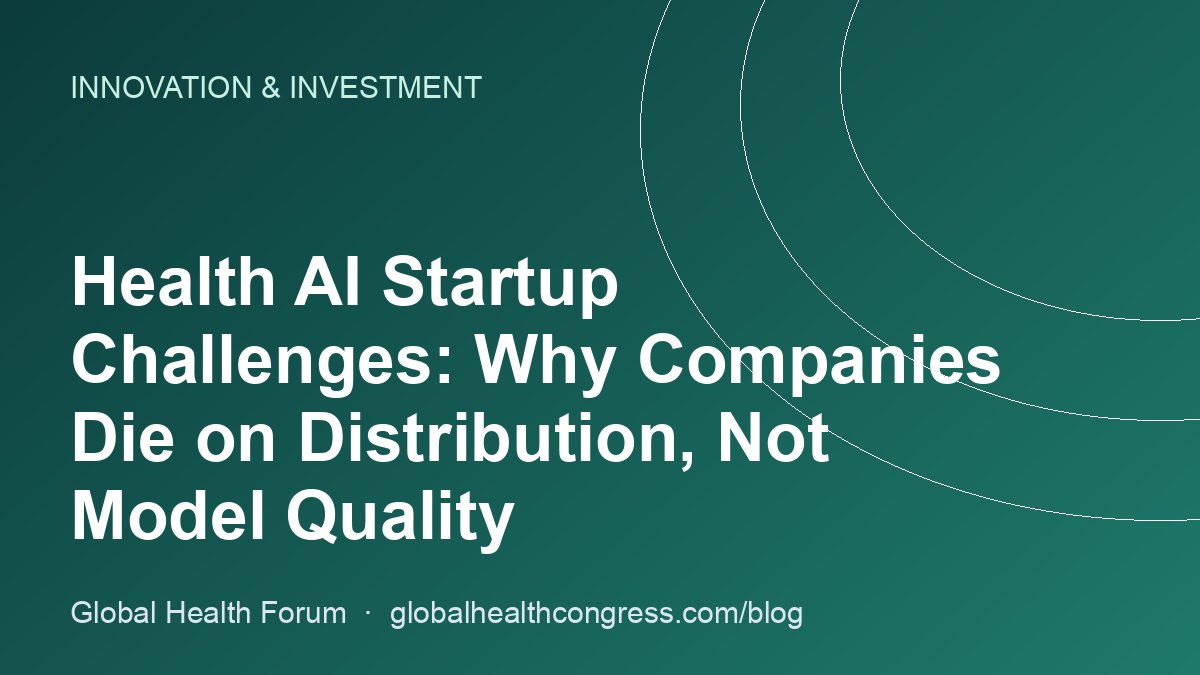 Health AI Startup Challenges: Why Companies Die on Distribution, Not Model Quality