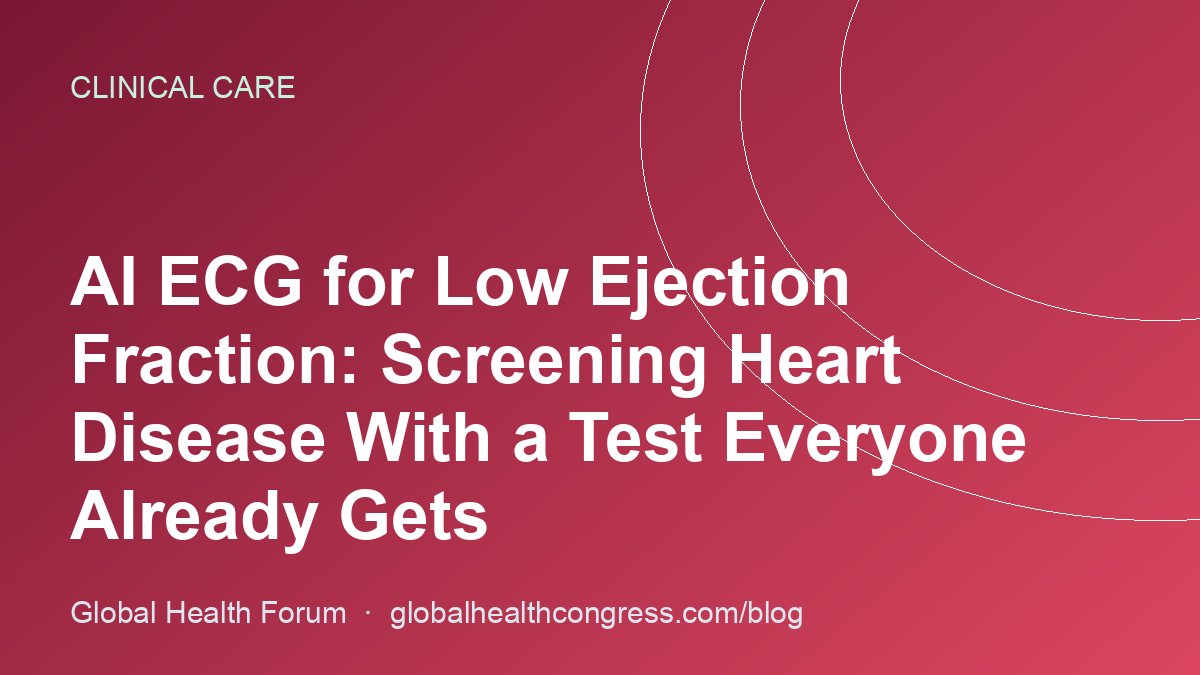 AI ECG for Low Ejection Fraction: Screening Heart Disease With a Test Everyone Already Gets