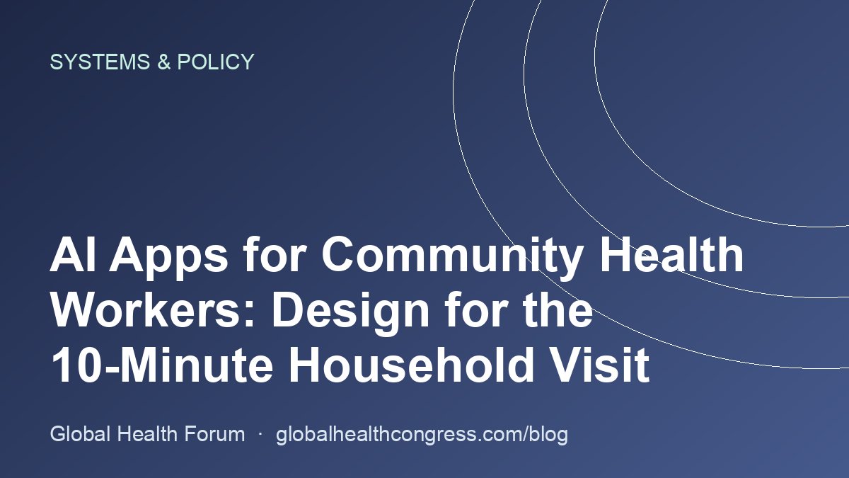 AI Apps for Community Health Workers: Design for the 10-Minute Household Visit