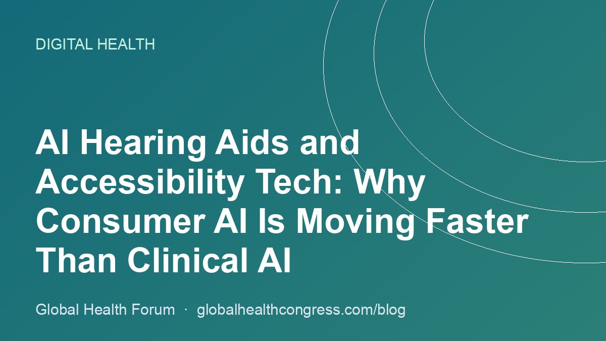 AI Hearing Aids and Accessibility Tech: Why Consumer AI Is Moving Faster Than Clinical AI