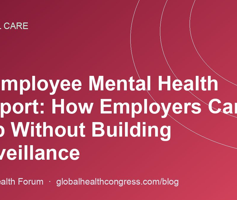 AI Employee Mental Health Support: How Employers Can Help Without Building Surveillance