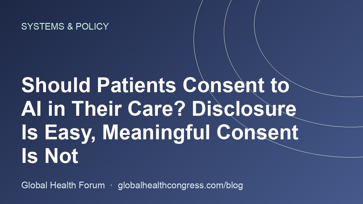 Should Patients Consent to AI in Their Care? Disclosure Is Easy, Meaningful Consent Is Not
