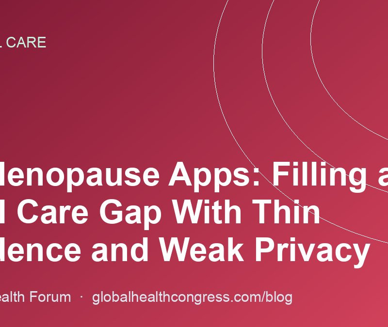 AI Menopause Apps: Filling a Real Care Gap With Thin Evidence and Weak Privacy