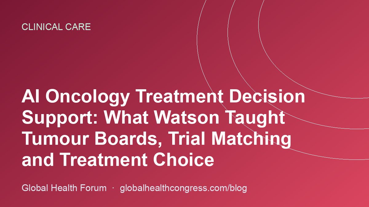 AI Oncology Treatment Decision Support: What Watson Taught Tumour Boards, Trial Matching and Treatment Choice